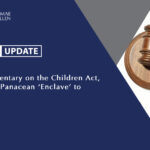 A Commentary on the Children Act, 2022: A Panacean ‘Enclave’ to Children