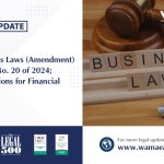 The Business Laws (Amendment) Act, 2024 No. 20 of 2024; Its Implications for Financial Institutions